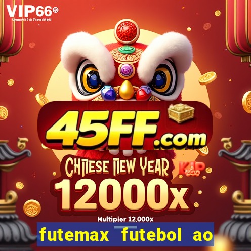 futemax futebol ao vivo hoje